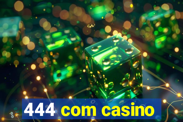 444 com casino